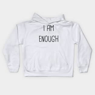 I am enough Kids Hoodie